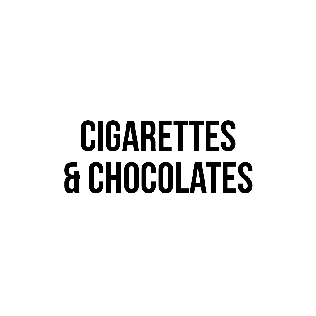 Cigarettes & Chocolates